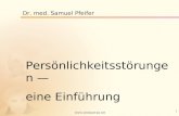 1  Persönlichkeitsstörungen eine Einführung Dr. med. Samuel Pfeifer.