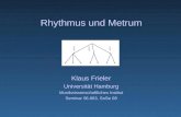 Rhythmus und Metrum Klaus Frieler Universität Hamburg Musikwissenschaftliches Institut Seminar 56.803, SoSe 08.