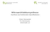 Fakultät für informatik informatik 12 technische universität dortmund Mikroarchitektursynthese - Synthese aus funktionalen Spezifikationen - Peter Marwedel.