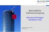 Ein Unternehmen der ERGO Versicherungsgruppe Brisch 01/2003 Betriebliche Altersversorgung Braunschweiger Verkehrs-AG Referent: Herbert Pohle Vienenburg.