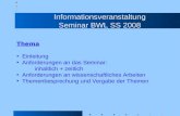 Informationsveranstaltung Seminar BWL SS 2008 Thema Einleitung Anforderungen an das Seminar: inhaltlich + zeitlich Anforderungen an wissenschaftliches.