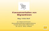 Konsumverhalten von MigrantInnen Mag. a Hilde Wolf 14. Österreichische Gesundheitsförderungskonferenz Fonds Gesundes Österreich 22.-23.11. 2012, Villach.