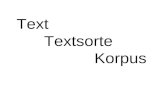 Text Textsorte Korpus. 2 ? ? ? 3 Text ( nur kurze Darstellung aus der Textlinguistik) ???