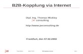 Seite 1Datum 07.02.02Thomas MickleyB2B-Kopplung via Internet jw B2B-Kopplung via Internet Dipl. Ing. Thomas Mickley consulting .