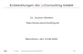 Seite 1 Dr. J. Winkler http://www.jwconsulting.de/workshop/2003/030614jw.ppt jw Entwicklungen der jw Consulting GmbH Dr. Jochen Winkler http://www.jwconsulting.de.