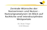 Zentrale Wünsche der Nutzerinnen und Nutzer - Nutzungsanalysen im Blick auf fachliche und interdisziplinäre Webportale Dr. Beate Tröger ULB Münster.