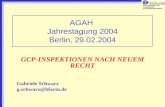 Bundesinstitut für Arzneimittel und Medizinprodukte AGAH Jahrestagung 2004 Berlin, 29.02.2004 GCP-INSPEKTIONEN NACH NEUEM RECHT Gabriele Schwarz g.schwarz@bfarm.de.