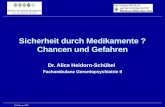 20. Februar 2007 Sicherheit durch Medikamente ? Chancen und Gefahren Dr. Alice Heidorn-Schübel Fachambulanz Gerontopsychiatrie II.