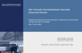 Die Virtuelle Fachbibliothek Slavistik (Slavistik-Portal) Projektvorstellung der ViFa Slavistik im Rahmen der Konferenz "Junge Slavistik im Dialog" Kiel,