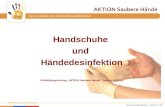 Www.aktion-sauberehaende.de | ASH 2011 - 2013 Bettenführende Einrichtungen Keine Chance den Krankenhausinfektionen Handschuhe und Händedesinfektion Fortbildungsvortrag.