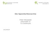 Fakultät für informatik informatik 12 technische universität dortmund Die Speicherhierarchie Peter Marwedel Informatik 12 TU Dortmund 2012/05/24.