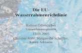 Die EU- Wasserrahmenrichtlinie Referat Öffentliches Umweltmanagement 13.01.2005 Christine Röhl, Margarethe Scheffler, Karen Adriaens.
