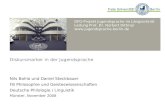DFG-Projekt Jugendsprache im Längsschnitt Leitung Prof. Dr. Norbert Dittmar  Diskursmarker in der Jugendsprache Nils Bahlo und.
