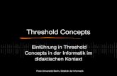 Freie Universität Berlin, Didaktik der Informatik Threshold Concepts Einführung in Threshold Concepts in der Informatik im didaktischen Kontext.