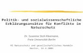 Politik- und sozialwissenschaftliche Erklärungsansätze für Konflikte im Naturschutz Dr. Susanne Stoll-Kleemann, Freie Universität Berlin HS Naturschutz.