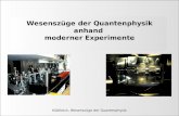Wesenszüge der Quantenphysik anhand moderner Experimente Küblbeck, Wesenszüge der Quantenphysik.