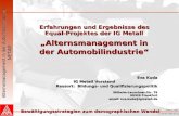Alternsmanagement in der Automobilindustrie NETAB Bewältigungsstrategien zum demographischen Wandel 13.09.05 Oldenburg Folie 1 E.K. Erfahrungen und Ergebnisse.