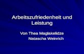 Arbeitszufriedenheit und Leistung Von Thea Maglakelidze Natascha Weinrich Natascha Weinrich.