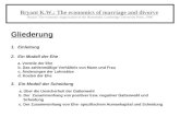 Bryant K.W.: The economics of marriage and divorve Bryant: The economic organization of the Household, Cambridge University Press, 1990 Gliederung 1.Einleitung.