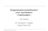 1 Organisationsseminar Uni Köln, OMT, Geibel Organisationsmethoden und -techniken - Fallstudien - Dr. Richard C. Geibel ExperTeam AG WS 1998/99.