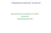 Objektorientierter Entwurf Dynamische Konzepte im OOD: Szenario Zustandsautomat.