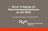 Neuer Umgang mit Überlastungssituationen an der MHH Personalversammlung 8. September 2009.