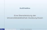 1 DuEPublico / Semesterapparate DuEPublico Eine Dienstleistung der Universitätsbibliothek Duisburg-Essen.