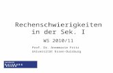 Prof. Dr. Annemarie Fritz Universität Essen-Duisburg Rechenschwierigkeiten in der Sek. I WS 2010/11.