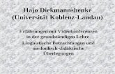 Hajo Diekmannshenke (Universität Koblenz-Landau) Erfahrungen mit Videokonferenzen in der grundständigen Lehre Linguistische Betrachtungen und methodisch-didaktische.