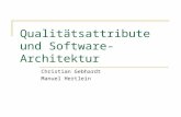 Qualitätsattribute und Software-Architektur Christian Gebhardt Manuel Hertlein.