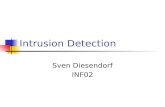 Intrusion Detection Sven Diesendorf INF02. Übersicht 1 Einführung Intrusion Intrusion Detection Firewall und Intrusion Detection System 2 Technik Aufbau.