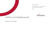 ADHS und Mediensucht Beelitz, 29.5.2010 Dr. Oliver Bilke Vivantes Klinikum im Friedrichshain Vivantes-Klinikum Neukölln Berlin.
