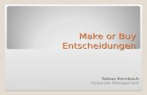 Make or Buy Entscheidungen Tobias Kernbach Corporate Management 1.