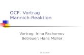 29.01.2010 OCF- Vortrag Mannich-Reaktion Vortrag: Irina Pachomov Betreuer: Hans Müller.