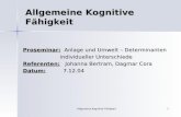 Allgemeine Kognitive Fähigkeit1 Proseminar: Anlage und Umwelt – Determinanten individueller Unterschiede individueller Unterschiede Referenten: Johanna.