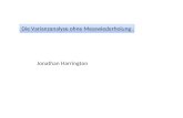 Die Varianzanalyse ohne Messwiederholung Jonathan Harrington.