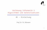 1 Vorlesung Informatik 2 Algorithmen und Datenstrukturen 01 – Einleitung Prof. Dr. Th. Ottmann.
