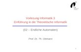 1 Vorlesung Informatik 3 Einführung in die Theoretische Informatik (02 – Endliche Automaten) Prof. Dr. Th. Ottmann.