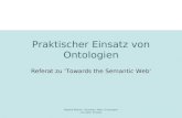 Natalia Wehler: Semantic Web: Ontologien im prakt. Einsatz Praktischer Einsatz von Ontologien Referat zu 'Towards the Semantic Web'
