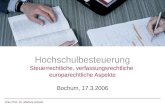 Univ.Prof. Dr. Markus Achatz Hochschulbesteuerung Steuerrechtliche, verfassungsrechtliche europarechtliche Aspekte Bochum, 17.3.2006.