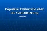 Populäre Fehlurteile über die Globalisierung Thomas Apolte.