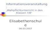 Informationsveranstaltung: Wahlpflichtunterricht in den Klassen 7/8 Elisabethenschule 06.03.2007.