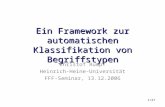 1/27 Ein Framework zur automatischen Klassifikation von Begriffstypen Christof Rumpf Heinrich-Heine-Universität FFF-Seminar, 13.12.2006.