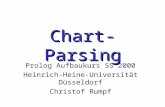 Chart-Parsing Prolog Aufbaukurs SS 2000 Heinrich-Heine-Universität Düsseldorf Christof Rumpf.