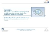 WIESEL – Integration von Wissensmanagement und E-Learning auf der Basis von Semantic Web Technologien Matthias Rust, XML-Tage 2004, Berlin WIESEL Integration.