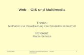 22.05.2003Seminar Geoinformation IV Sommersemester 1 Thema: Methoden zur Visualisierung von Geodaten im Internet Referent: Martin Schulze Web – GIS und.