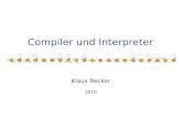 Compiler und Interpreter Klaus Becker 2010. 2 Compiler und Interpreter.
