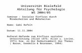 Universität Bielefeld Abteilung für Psychologie WS 2004/05 Seminar : Sozialer Einfluss durch Minderheiten und Mehrheiten Name: Gabi Rafelt Datum: 11.11.2004.