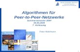 1 HEINZ NIXDORF INSTITUT Universität Paderborn Algorithmen und Komplexität Algorithmen für Peer-to-Peer-Netzwerke Sommersemester 2004 04.06.2004 7. Vorlesung.