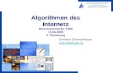 HEINZ NIXDORF INSTITUT Universität Paderborn Algorithmen und Komplexität Algorithmen des Internets Sommersemester 2005 11.04.2005 1. Vorlesung Christian.
